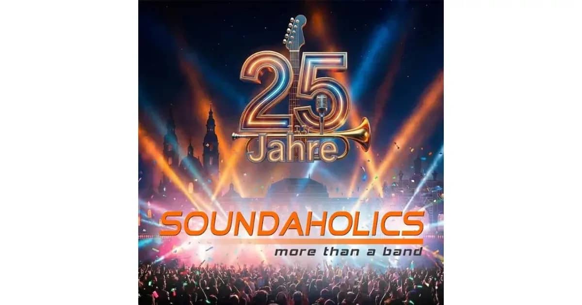 SOUNDAHOLICS - 25 Jahre - Musik die verbindet. Party , die bleibt.