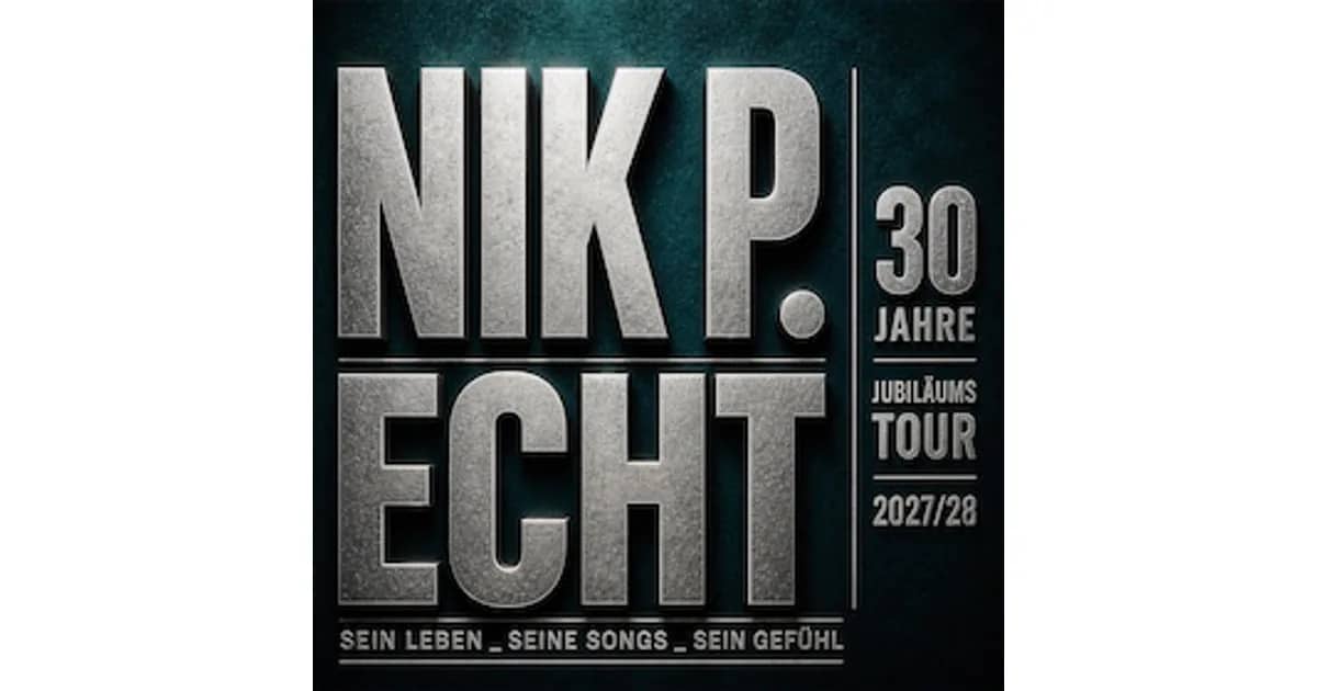 Nik P. - ECHT. 30 Jahre Jubiläumstour 2027/28