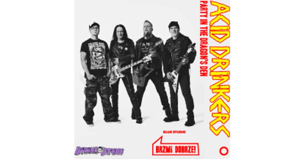 ACID DRINKERS "PARTY IN THE DRAGON’S DEN