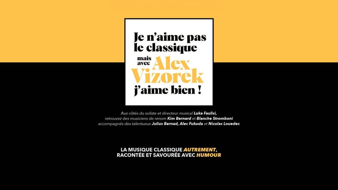 Je n’aime pas le Classique, mais avec Alex Vizorek j’aime bien