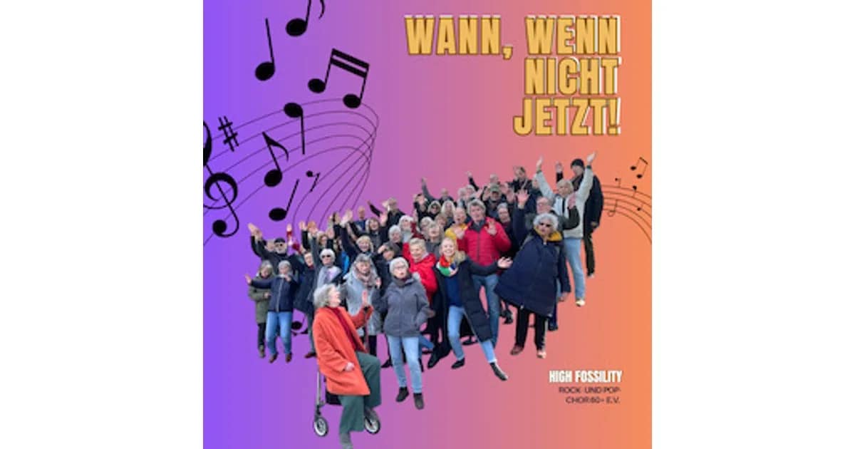 Wann wenn nicht jetzt! - Chor Konzert vom High Fossility Rock- und Popchor 60 + e.V. - Wann wenn nicht jetzt! event image