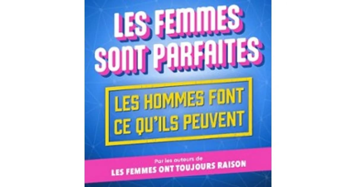Les Femmes Sont Parfaites, Les Hommes Font ce qu'Ils Peuvent event image