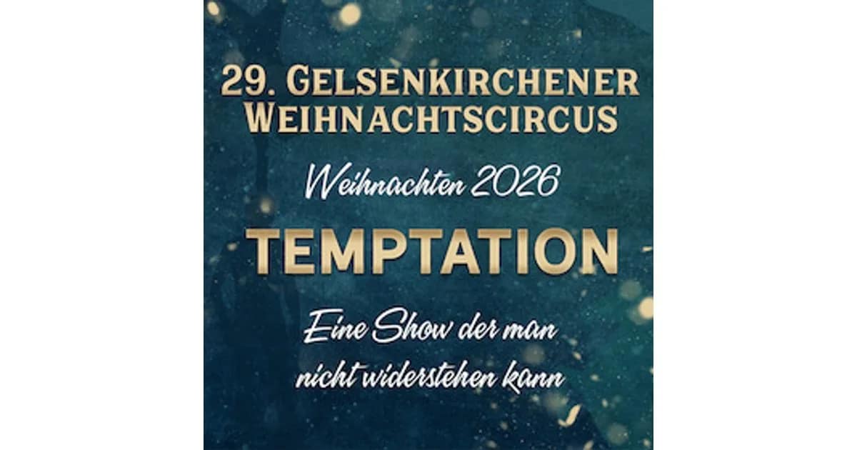 29. Gelsenkirchener Weihnachtscircus - TEMPTATION event image