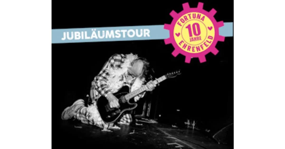 FORTUNA EHRENFELD - Jubiläumstour - 10 Jahre Fortuna event image