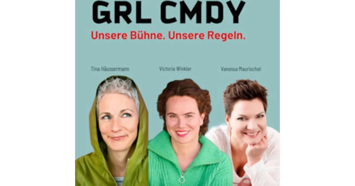 GRL CMDY - GRL CMDY - u.a. mit Tina Häussermann, Victoria Winkler und Vanessa Maurischat event image