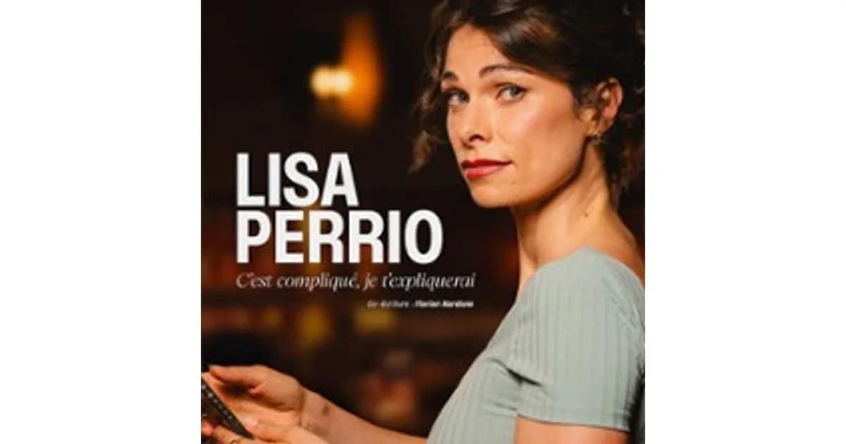Lisa Perrio - C'est Compliqué, Je T'Expliquerai event image