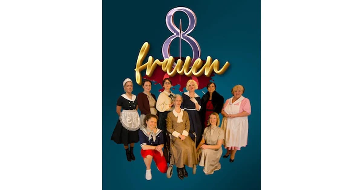 Die Acht Frauen - Eine musikalische Kriminalkomödie event image