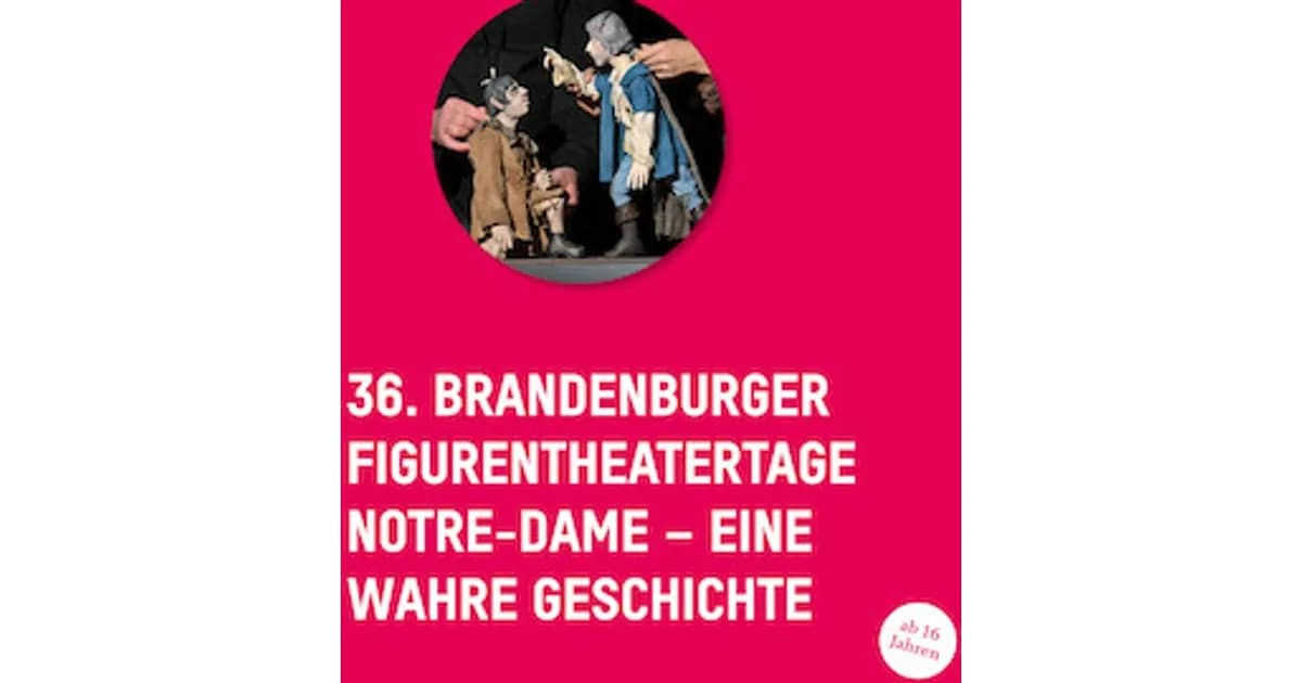 36. Brandenburger Figurentheatertage - Notre-Dame – Eine wahre Geschichte event image