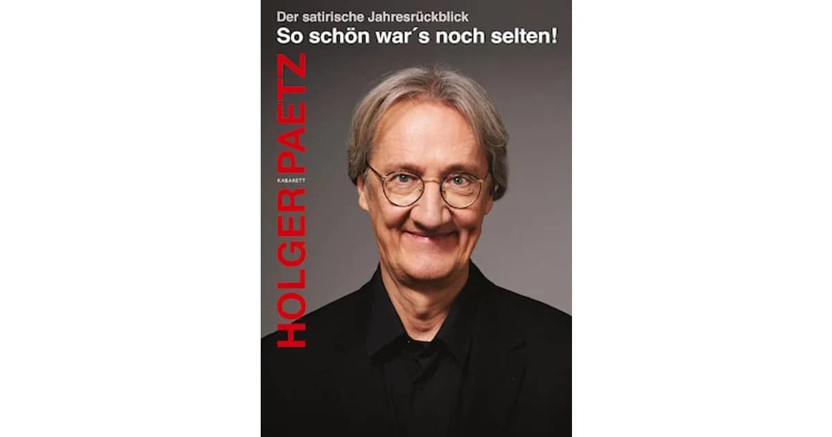 Holger Paetz: So schön war's noch selten! - Der satirische Jahresrückblick event image