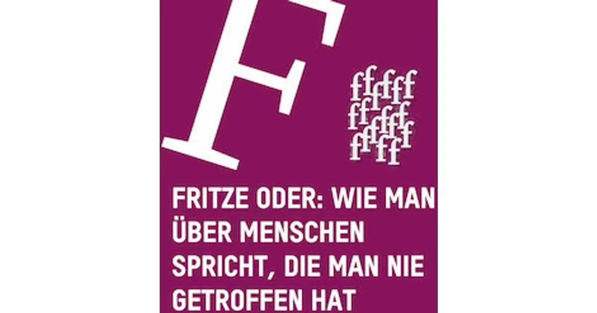 Fritze oder: Wie man über Menschen spricht, die man nie getroffen hat - BT Bürgerbühne event image