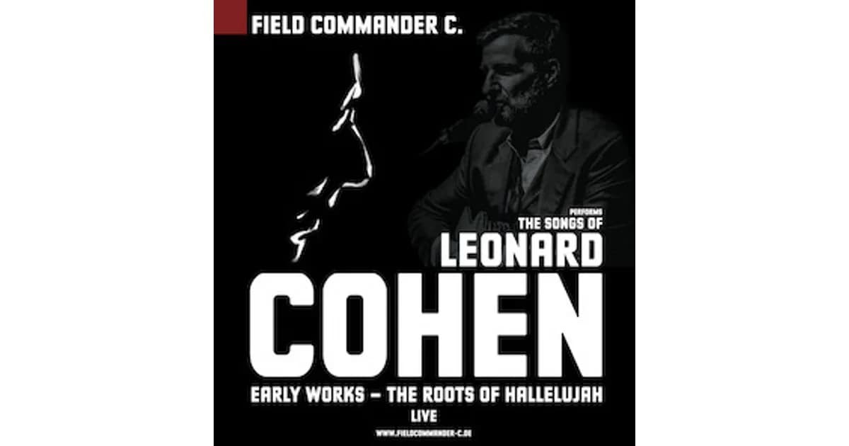 Field Commander C. - The songs of Leonard Cohen I Early works - The roots of Hallelujah event image