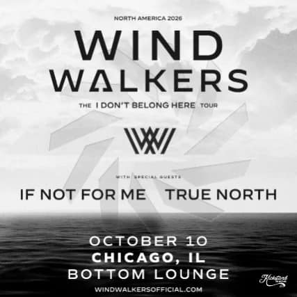 Wind Walkers - The "I Don't Belong Here" Tour w/ If Not For Me & True North event image