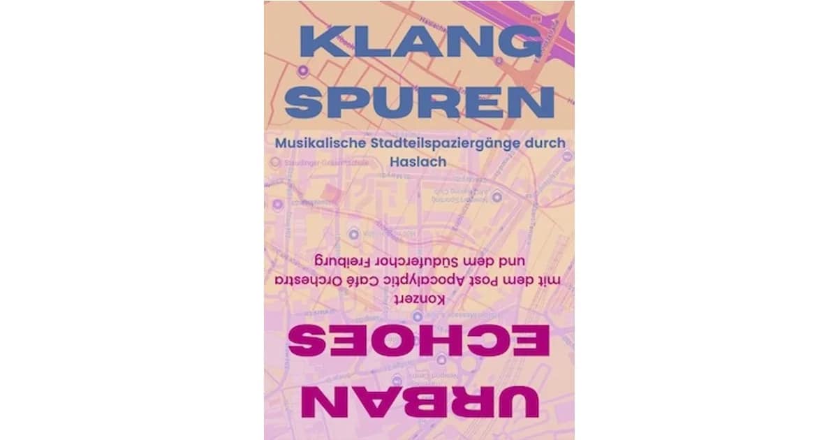 Klangspuren - musikalischer Stadtteilspaziergang durch Haslach - Spielzeit-Ausklang