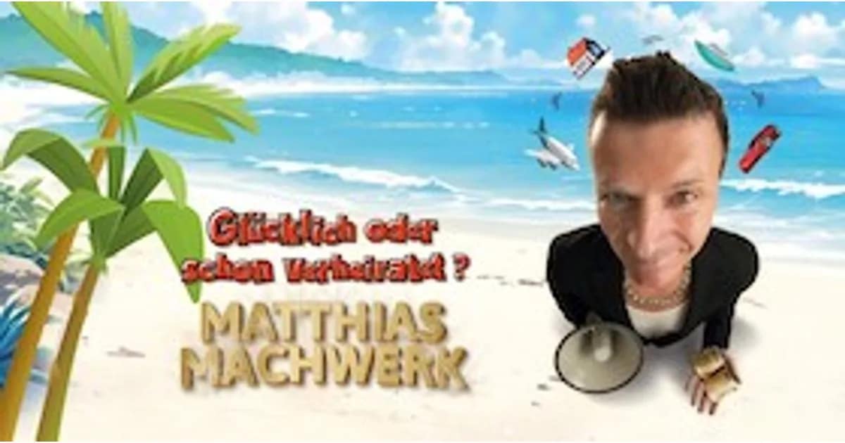 Matthias Machwerk - Glücklich oder schon verheiratet? event image