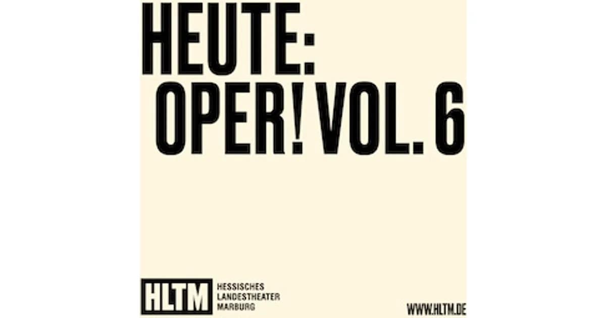Heute: Oper! - HEUTE: OPER! Vol. 6: Von Göttern, Hexen und Dämonen event image