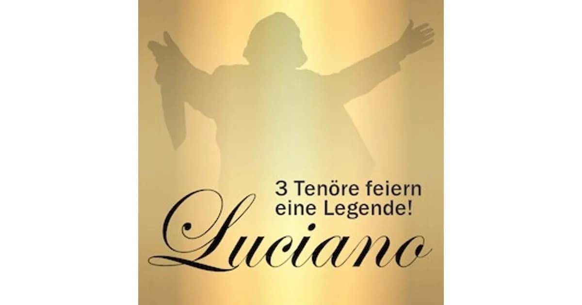 Luciano - 3 Tenöre feiern eine Legende - Die Hommage für einen Jahrhundert-Tenor event image