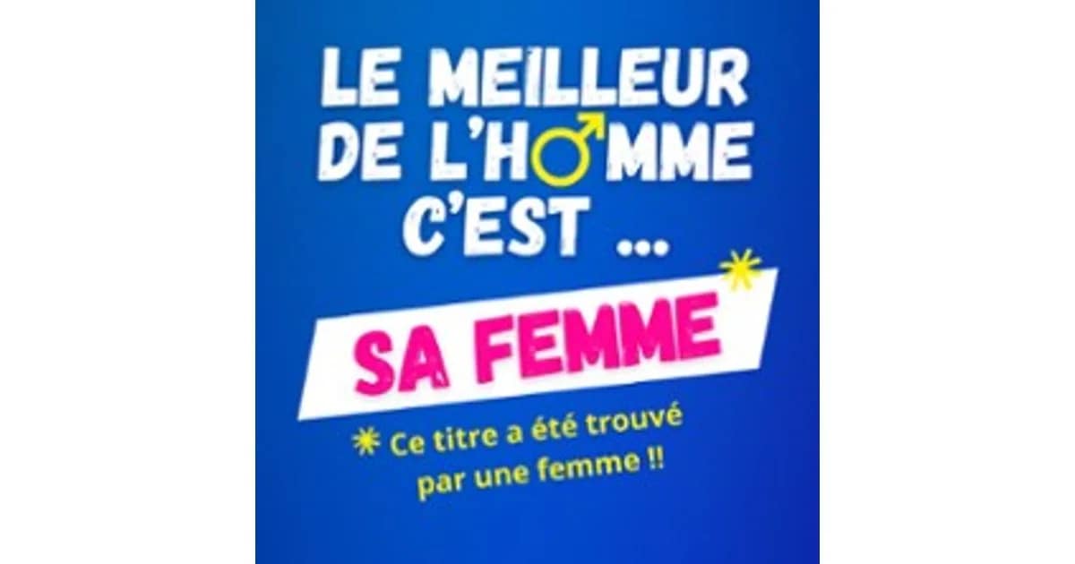 Le Meilleur de l'Homme C'est sa Femme event image