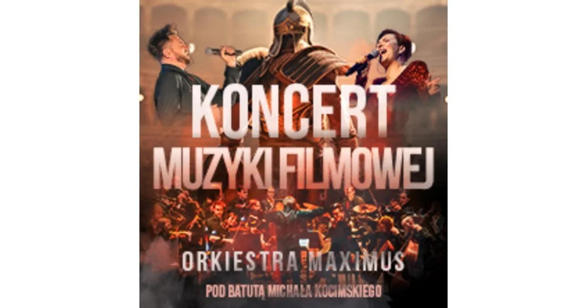 KONCERT MUZYKI FILMOWEJ - w wykonaniu Orkiestry Maximus pod batutą Michała Kocim event image