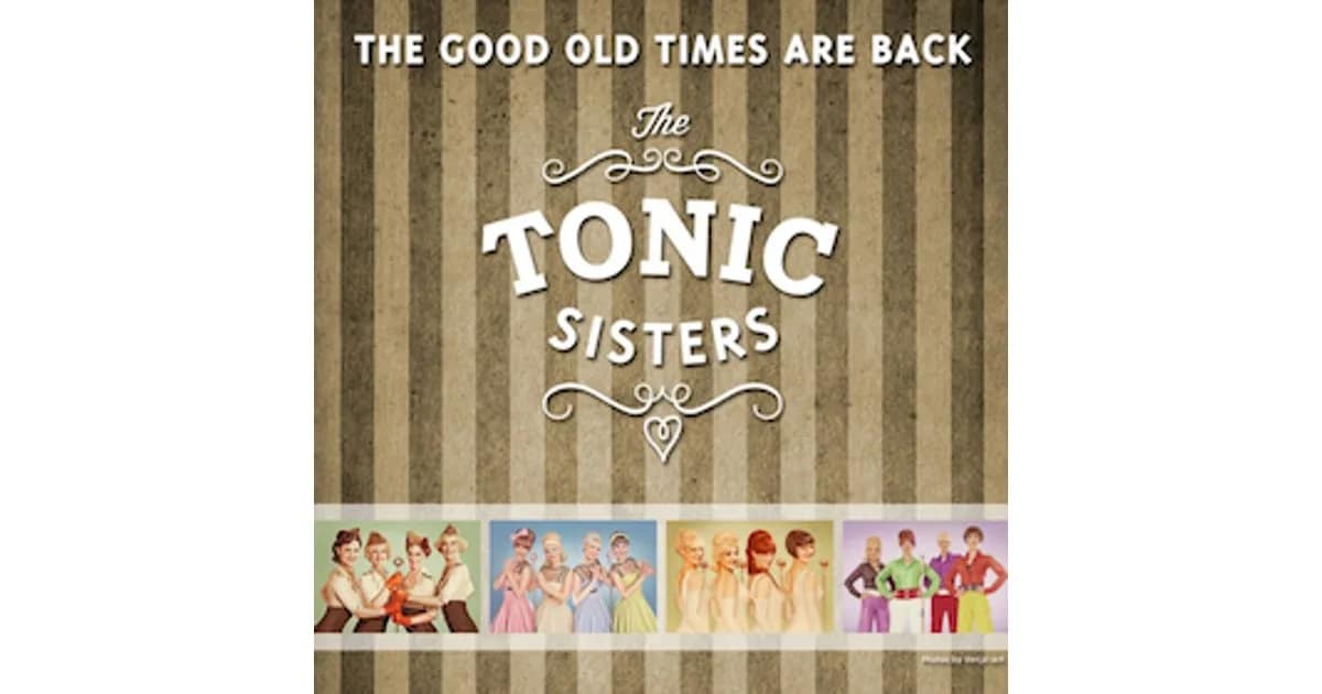 The Tonic Sisters - The Good Old Times Are Back event image