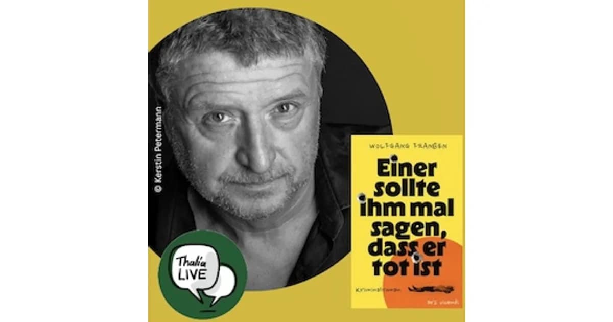 Thalia Berlin-Schmargendorf (157035493) - Wolfgang Franßen "Einer sollte ihm mal sagen, dass er tot ist" event image