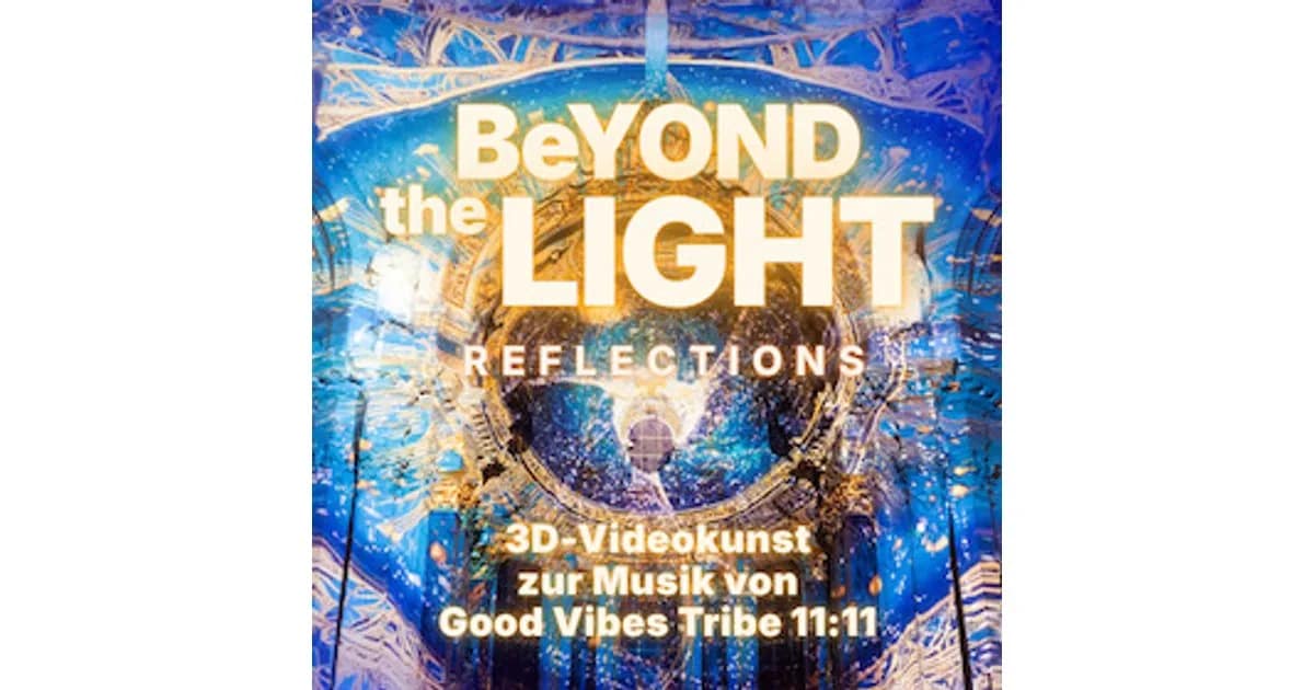 Beyond the Light - Reflections - Zur Musik von Good Vibes Tribe 11:11 event image
