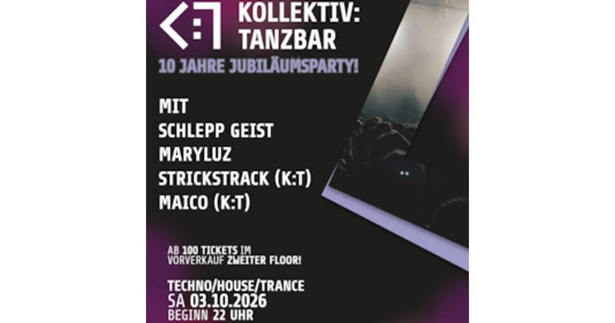 10 Jahre Kollektiv:Tanzbar - mit Schlepp Geist, MaryLuz, StrickStrack, Maico & mehr