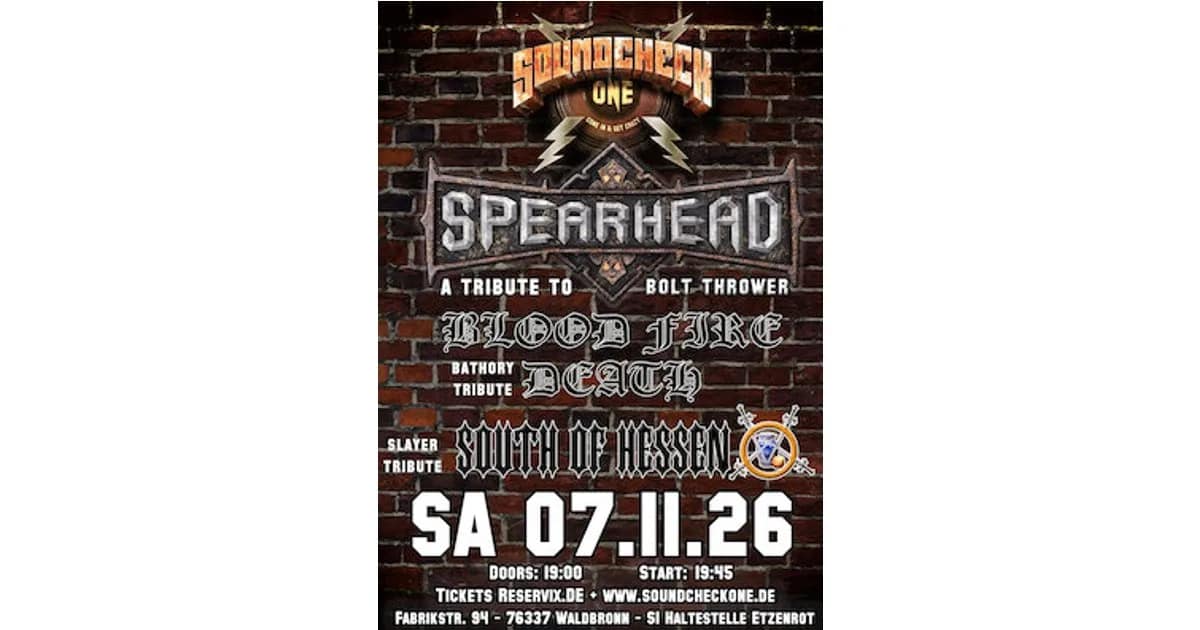 Spearhead - Blood Fire Death - South Of Hessen - A tribute to Bolt Thrower , Bathory & Slayer event image