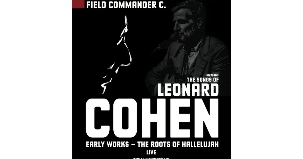 Field Commander C. - The songs of Leonard Cohen I Early works - The roots of Hallelujah event image
