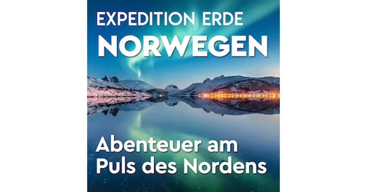 EXPEDITION ERDE: NORWEGEN - Abenteuer am Puls des Nordens event image