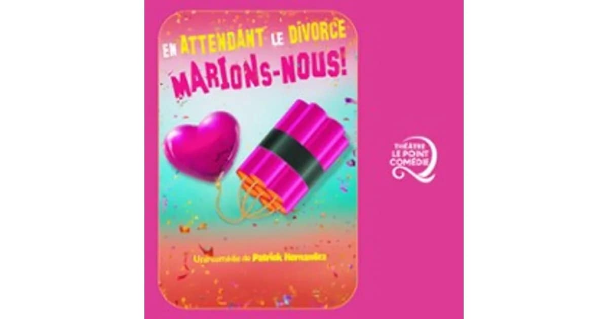En Attendant le Divorce, Marions-Nous ! event image