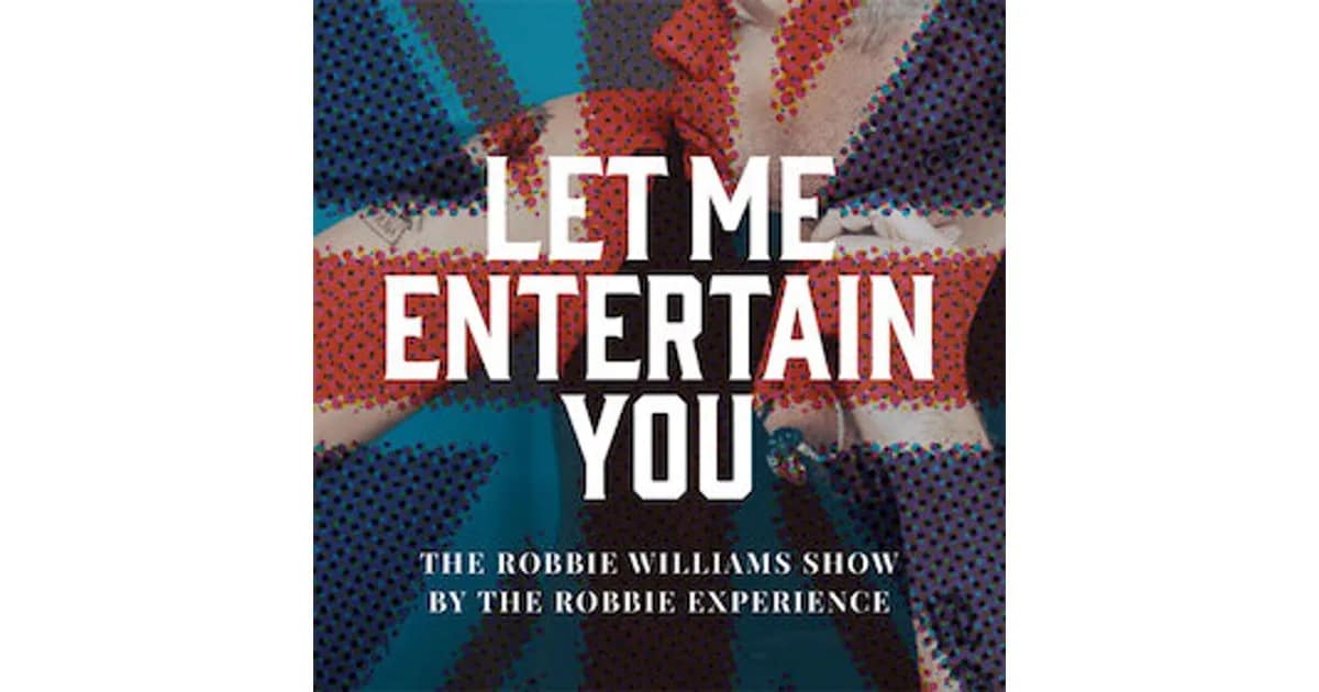 Let Me Entertain You - The Robbie Williams Tribute Show event image