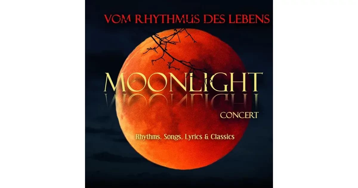 MOONLIGHT Concert - Vom Rhythmus des Lebens Rhythm, Pop, Lyric & Classic event image