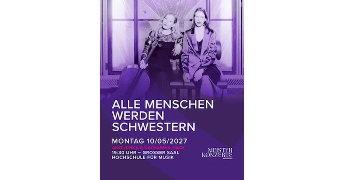 Meisterkonzerte Saison 2026/2027 - Meisterkonzerte Würzburg: Anouchka & Katharina Hack - Alle Menschen werden Schwestern event image