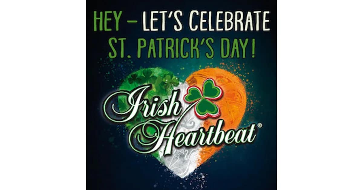 Irish Heartbeat - Hey – Let’s celebrate St. Patrick’s Day! event image