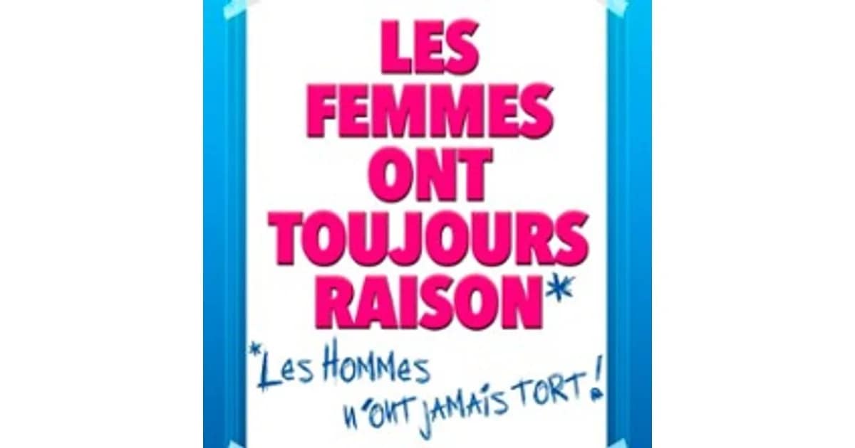 Les Femmes Ont Toujours Raison, Les Hommes N'ont Jamais Tort ! event image