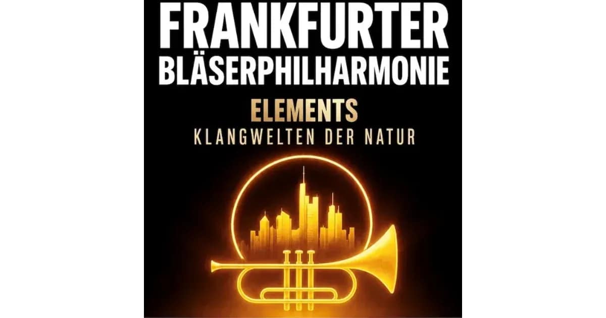 Frankfurter Bläserphilharmonie - Jahreskonzert - ELEMENTS - Klangwelten der Natur event image