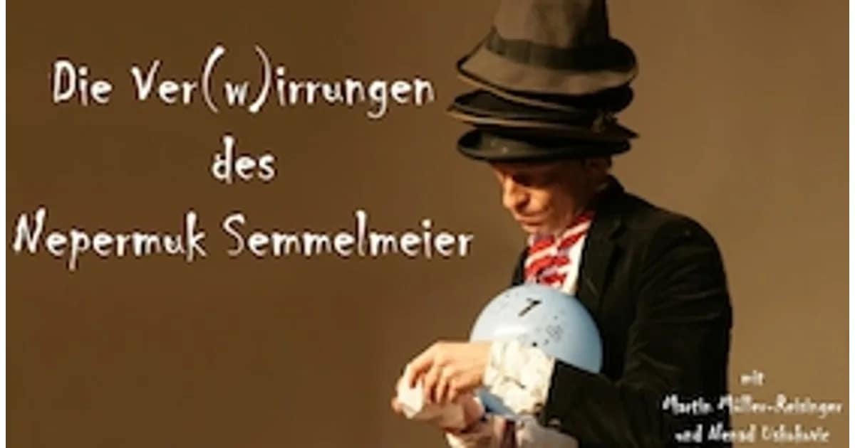 Theaterwerkstatt 26/27 - Ein Karl - Valentin Abend – Die Ver- (w)irrungen des Nepomuk Semmelmeiers event image