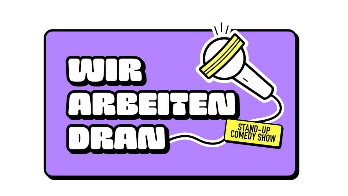 WIR ARBEITEN DRAN - Stand-up Comedy Berlin event image