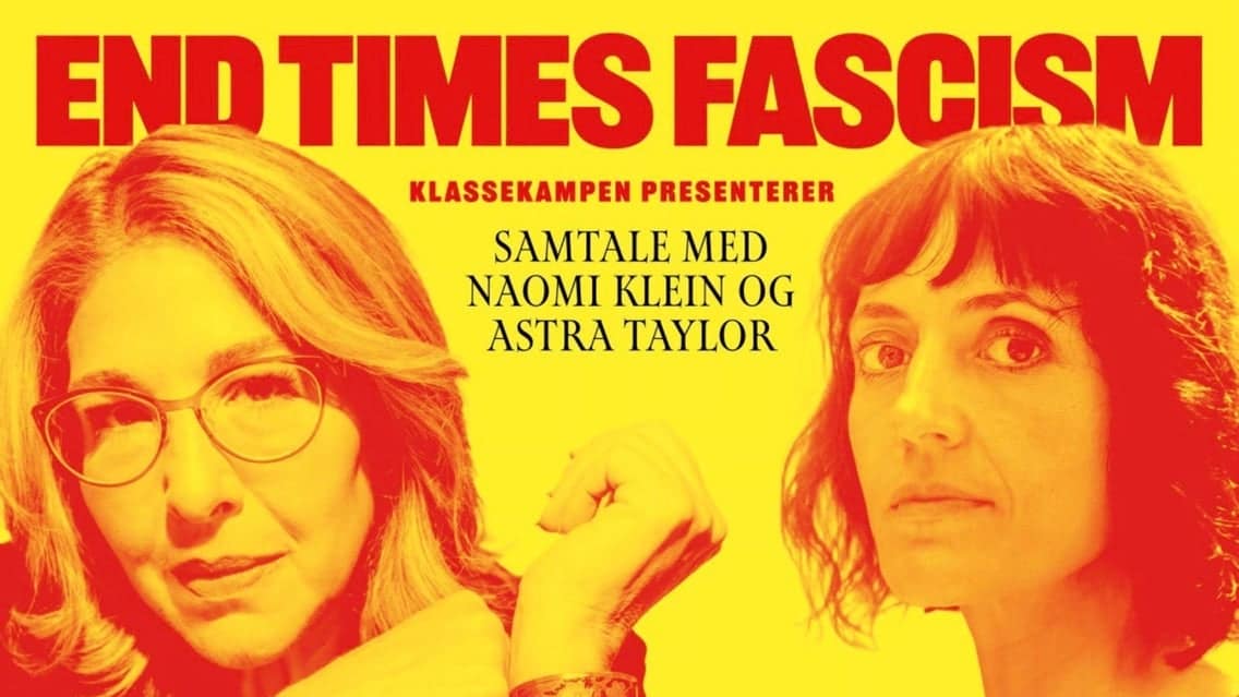 Naomi Klein og Astra Taylor: End Times Fascism event image