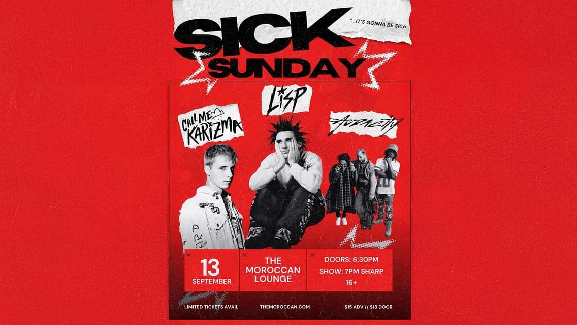 SICK SUNDAY feat. Call Me Karizma, Lisp, and The Audacity event image
