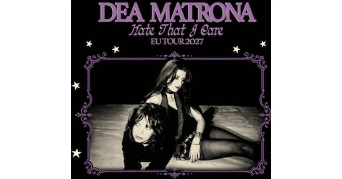 DEA MATRONA - Hate That I Care EU Tour 2027