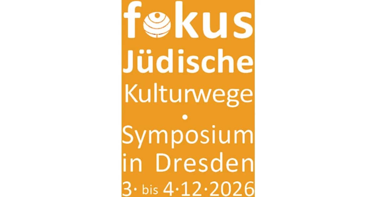 fokus Jüdische Kulturwege - Symposium in Dresden vom 3. bis 4.12.2026