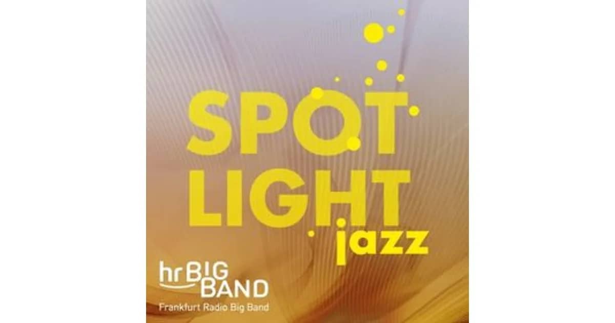 hr-Bigband - Spotlight Jazz | Jazz – Soundtrack of Democracy