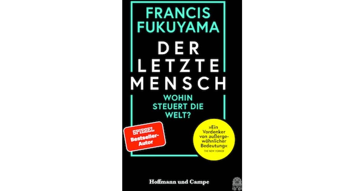 Der letzte Mensch - Francis Fukuyama