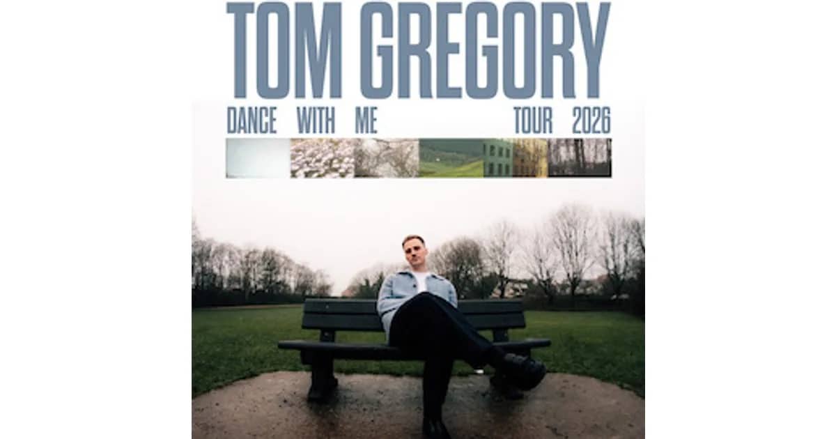 TOM GREGORY - Dance With Me Tour 2026