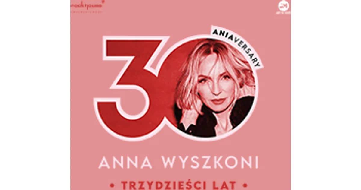 Anna Wyszkoni - koncert "30 lat"
