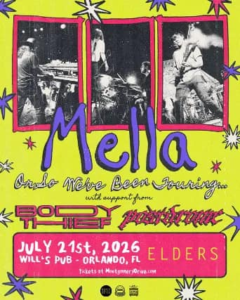 Mella - Or So We've Been Touring... with support from Body Thief, Postdrome, and Elders