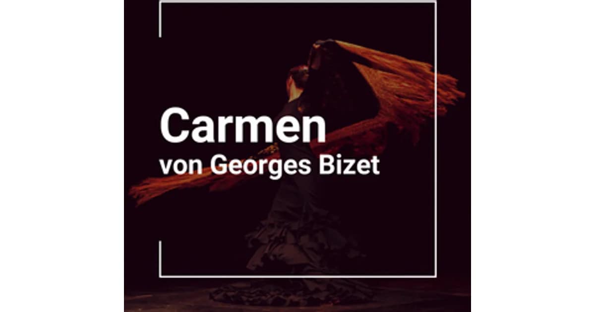 Chortage 2026 - Georges Bizet: Carmen – Oper in vier Akten