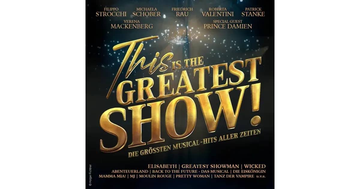 This is THE GREATEST SHOW! - Die größten Musical Hits aller Zeiten - Tour 2027