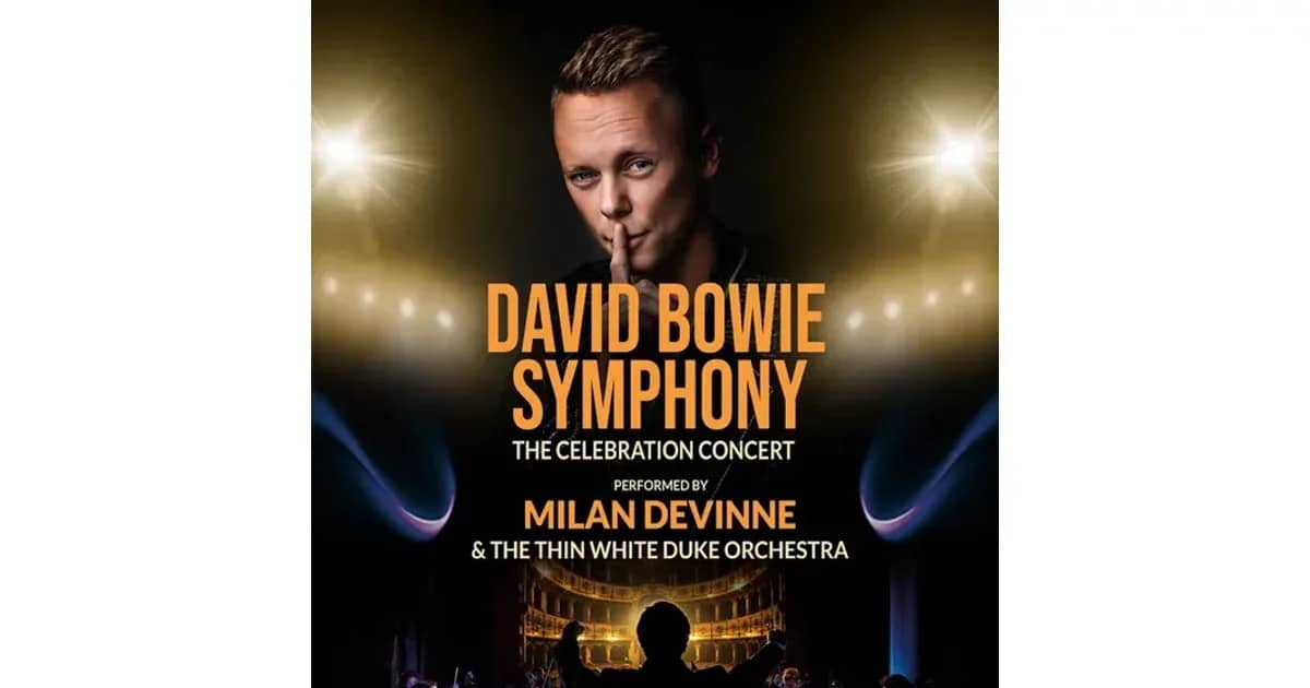 David Bowie Symphony – The Celebration Concert - performed by MILAN DEVINNE & THE THIN WHITE DUKE ORCHESTRA